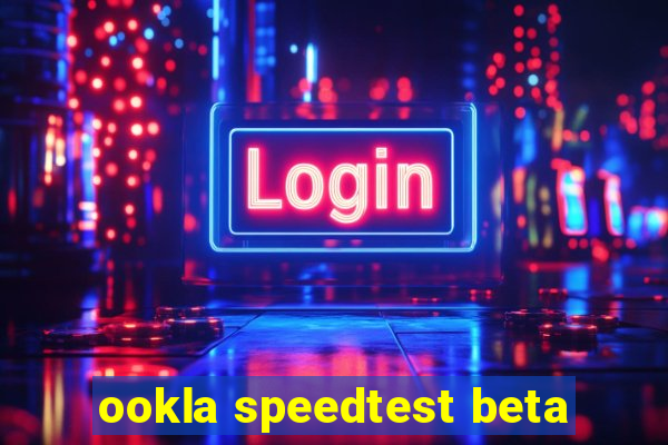 ookla speedtest beta